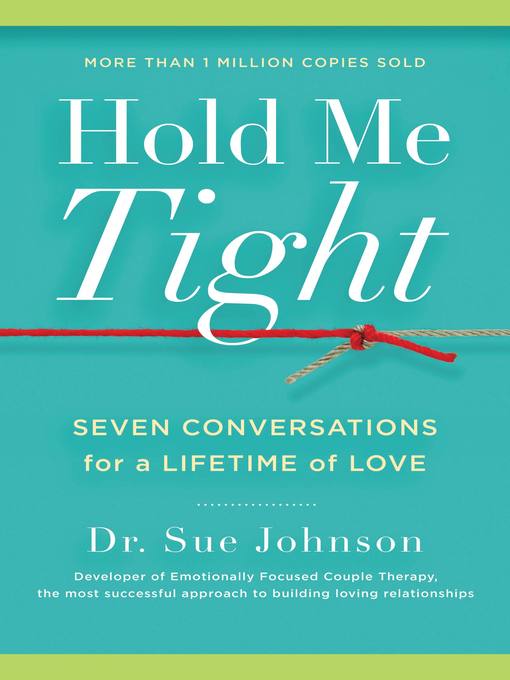 Title details for Hold Me Tight by Dr. Sue Johnson - Available